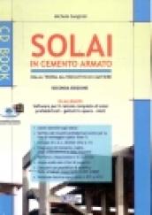 Solai in cemento armato. Dalla teoria all'esecutivo di cantiere. Con CD-ROM