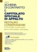 Schema di contratto e capitolato speciale di appalto. Restauro e conservazione. Ristrutturazione recupero edilizio impianti e opere connesse a misura. Con CD-ROM