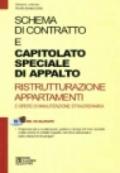 Schema di contratto e capitolato speciale di appalto. Ristrutturazione appartamenti e opere di manutenzione straordinaria. Con CD-Rom