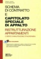 Schema di contratto e capitolato speciale di appalto. Ristrutturazione appartamenti e opere di manutenzione straordinaria. Con CD-Rom