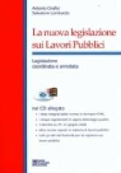 La nuova legislazione sui lavori pubblici. Con CD-Rom