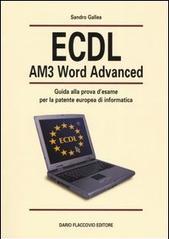 ECDL AM3 Word Advanced. Guida alla prova d'esame per la patente europea di informatica