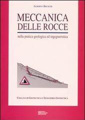 Meccanica delle rocce. Nella pratica geologica ed ingegneristica