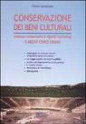 La conservazione dei beni culturali. Processo conservativo e vigente normativa. Il nuovo codice Urbani