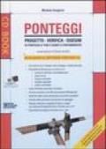 Ponteggi. Progetto, verifiche, disegni di ponteggi a tubi e giunti o prefabbricati. Con CD-ROM