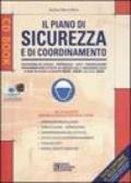 Il piano di sicurezza e di coordinamento. Con CD-Rom