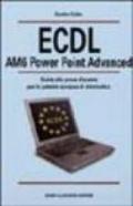 ECDL AM6 Power Point Advanced. Guida alla prova d'esame per la patente europea di informatica