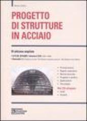 Progetto di strutture in acciaio. Con CD-Rom