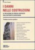 I danni nelle costruzioni. Le relazioni di perizia disposte dall'autorità giudiziaria. Trattato teorico-pratico