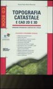 Topografia catastale e CAD 2D e 3D. Con CD-ROM