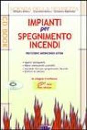 Impianti per spegnimento incendi. Con CD-ROM