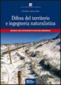 Difesa del territorio e ingegneria naturalistica. Manuale degli interventi di recupero ambientale