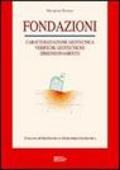 Fondazioni. Caratterizzazione geotecnica, verifiche geotecniche, dimensionamento