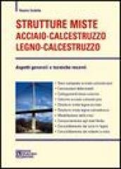 Strutture miste acciaio-calcestruzzo legno-calcestruzzo. Aspetti generali e tecniche recenti