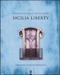 Sicilia liberty. Ediz. illustrata