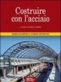 Costruire con l'acciaio. Ricerca scientifica e tecniche costruttive