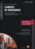 Carico di incendio. Calcolo del carico e verifica della resistenza al fuoco delle strutture in cemento armato, legno, acciaio. Con CD-ROM