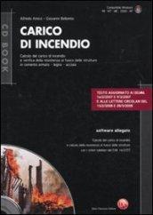 Carico di incendio. Calcolo del carico e verifica della resistenza al fuoco delle strutture in cemento armato, legno, acciaio. Con CD-ROM