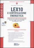 Lex 10 e certificazione energetica. Con CD-ROM