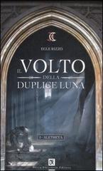 Il volto della duplice luna. Aletheya: 1