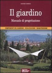 Il giardino. Manuale di progettazione. Ediz. illustrata