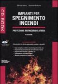 Impianti per spegnimento incendi. Protezione antincendio attiva. Con CD-Rom