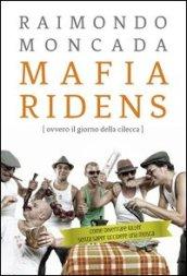 Mafia ridens (ovvero il giorno della cilecca)