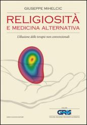 Religiosità e medicina alternativa. L'illusione delle terapie non convenzionali: 1