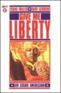 Give me liberty. Martha Washington: 1