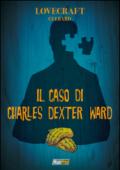 Lovecraft. Il caso di Charles Dexter Ward