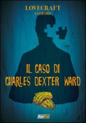Lovecraft. Il caso di Charles Dexter Ward