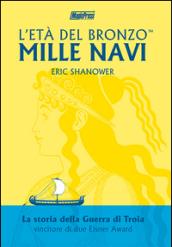 Mille navi. L'età del bronzo. 1.