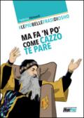 Le più belle frasi di Osho. Ma fa 'n po' come cazzo te pare