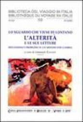 Lo sguardo che viene da lontano: l'alterità e le sue letture. Riflessioni e problemi in un mondo che cambia. Ediz. italiana, tedesca, inglese e francese