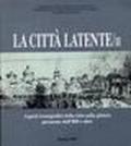 La città latente. Vol. 2: Aspetti iconografici della città nella pittura parmense dell'800 e oltre.