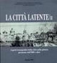 La città latente. Vol. 2: Aspetti iconografici della città nella pittura parmense dell'800 e oltre.