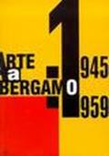 Arte a Bergamo 1945-1959