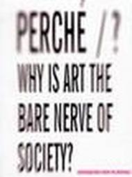 Perché? Ediz. italiana e inglese. 4.Conversazioni dalla Biennale con Carlos Basualdo, Massimiliano Gioni, Hou Hanru e Hans Ulrich Obrist