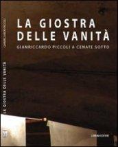 La giostra delle vanità. Gianriccardo Piccoli e Cenate Sotto