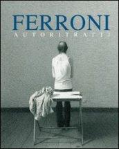 Ferroni. Autoritratti