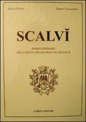 Scalvì. Primo dizionario della lingua locale della Val di Scalve