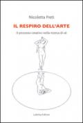 Il respiro dell'arte. Il processo creativo nella ricerca del Sé