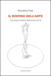 Il respiro dell'arte. Il processo creativo nella ricerca del Sé