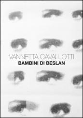 Vannetta Cavallotti. Bambini di Beslan