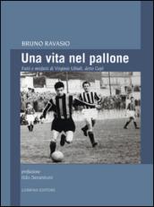 Una vita nel pallone. Fatti e misfatti di Virginio Ubiali, detto Gepì