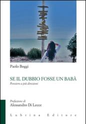 Se il dubbio fosse un babà. Pensiero a più direzioni