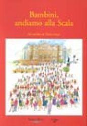 Bambini andiamo alla Scala