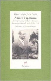 Amore e speranza. Corrispondenza tra Julia e Giangio dal campo di Fossoli aprile - luglio 1944