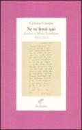 Se tu fossi qui. Lettere a María Zambrano 1961-1975