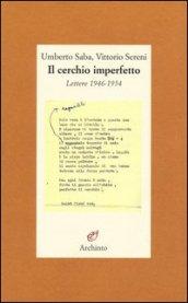 Il cerchio imperfetto. Lettere 1946-1954